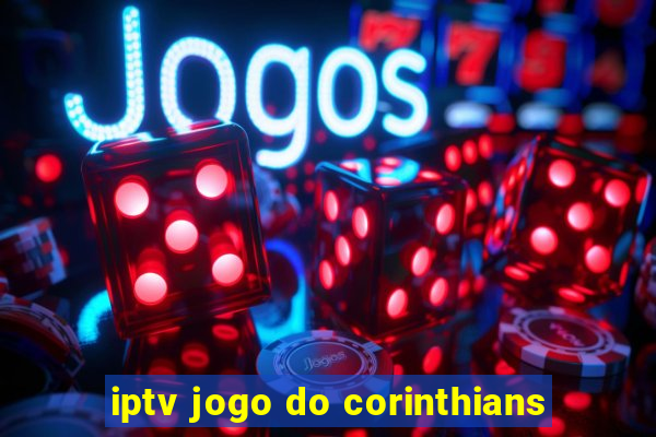 iptv jogo do corinthians